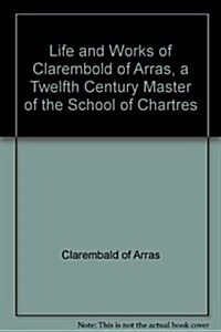 Life and Works of Clarembald of Arras (Paperback)