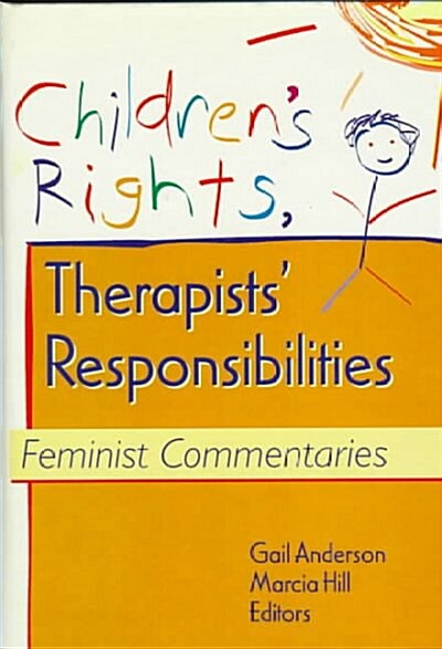 Childrens Rights, Therapists Responsibilities (Hardcover)