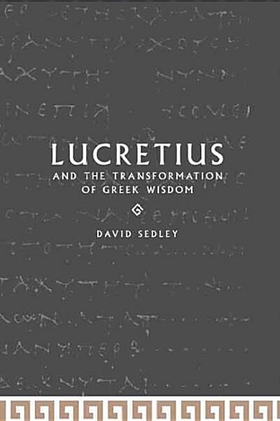 Lucretius and the Transformation of Greek Wisdom (Hardcover)