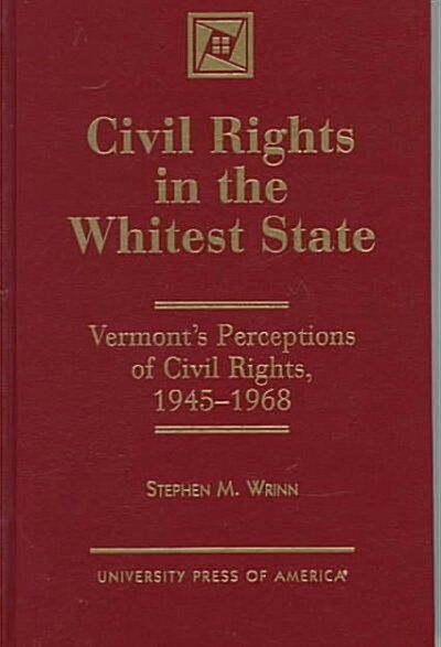 Civil Rights in the Whitest State (Hardcover)