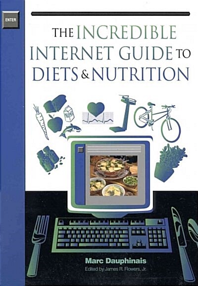 The Incredible Internet Guide to Diets & Nutrition (Paperback)