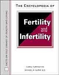 The Encyclopedia of Fertility and Infertitlity (Hardcover, 2nd)