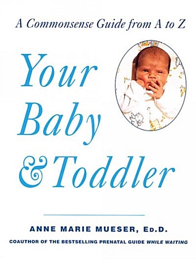 Your Baby & Toddler (Paperback, 1st)