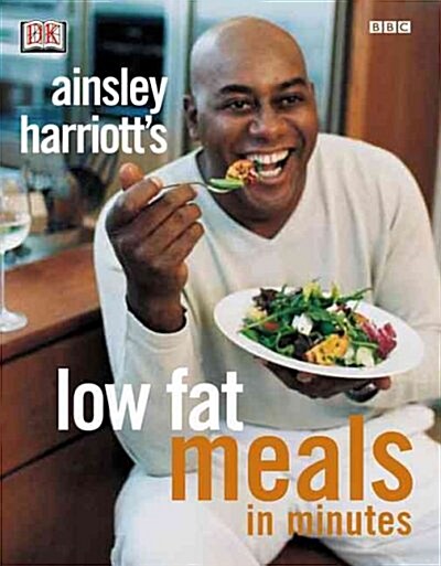 Ainsley Harriotts Low-Fat Meals in Minutes (Hardcover)