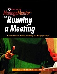 Harvard Managementor on Running a Meeting (Hardcover)