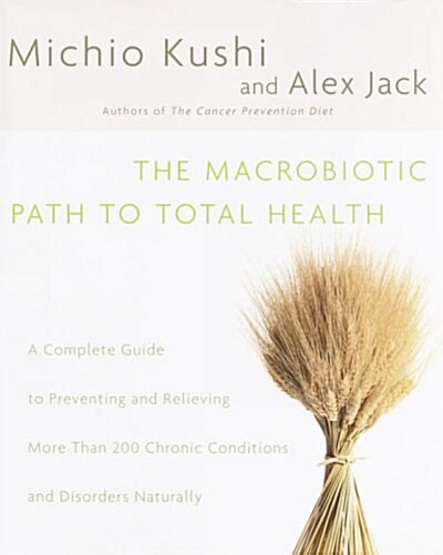 The Macrobiotic Path to Total Health (Hardcover, 1st)