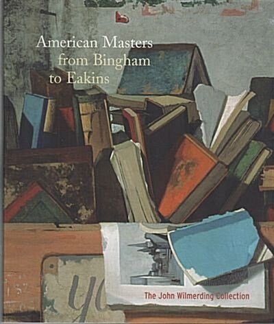 American Masters from Bingham to Eakins (Paperback)