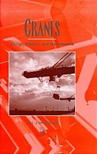 Cranes - Design, Practice and Maintenance (Hardcover)