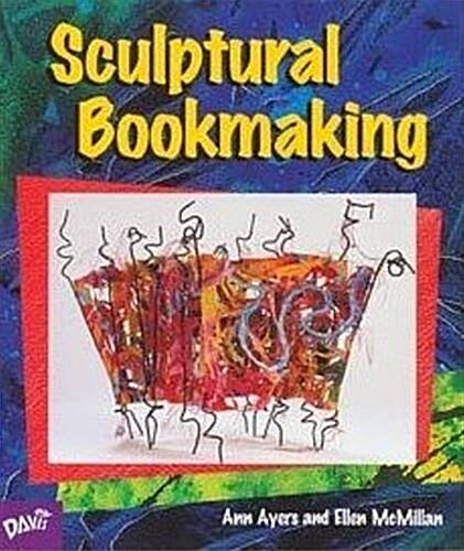 Sculptural Bookmaking (Paperback)