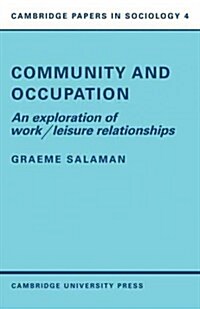 Community and Occupation : An Exploration of Work/Leisure Relationships (Paperback)