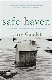 Safe Haven: The Possibility of Sanctuary in an Unsafe World (Paperback)