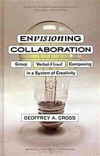 Envisioning Collaboration: Group Verbal-Visual Composing in a System of Creativity (Hardcover)