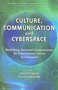 Culture, Communication and Cyberspace: Rethinking Technical Communication for International Online Environments (Hardcover)