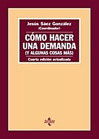 Como hacer una demanda (y algunas cosas mas) / How to make a claim (and some other things) (Paperback)