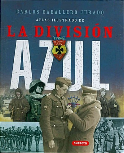 Atlas ilustrado de la division azul / Illustrated Atlas of the Blue Division (Hardcover, Illustrated)