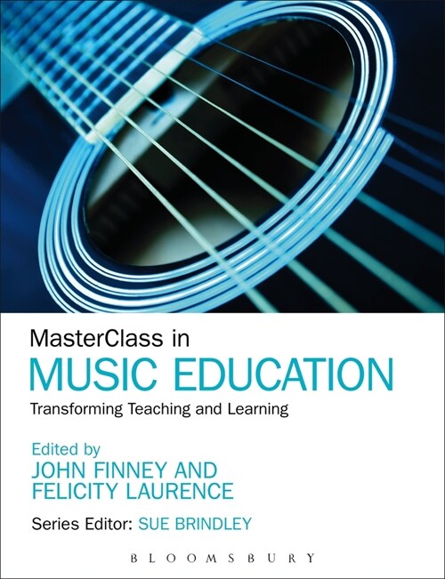 Masterclass in Music Education: Transforming Teaching and Learning (Paperback)