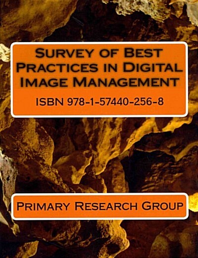 Survey of Best Practices in Digital Image Management (Paperback)