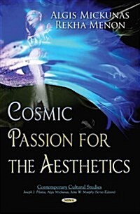 Cosmic Passion for the Aesthetics (Hardcover)