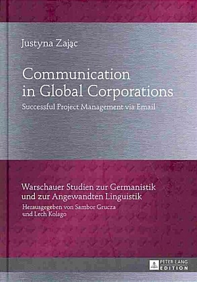 Communication in Global Corporations: Successful Project Management Via Email (Hardcover)
