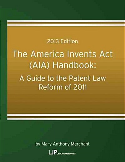 The America Invents Act (Aia) Handbook (Paperback)