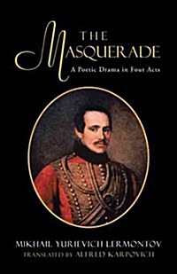The Masquerade: A Poetic Drama in Four Acts (Paperback)