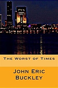 The Worst of Times (Paperback, 1st)