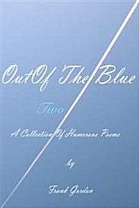 Out of the Blue - Two: A 2nd Collection of Humorous Poems (Paperback)