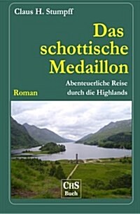 Das Schottische Medaillon: Eine Abenteuerliche Reise Durch Die Highlands (Paperback)