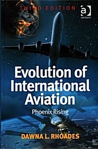 Evolution of International Aviation : Phoenix Rising (Hardcover, 3 ed)