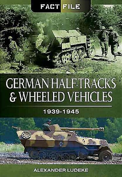 German Half-Tracks and Wheeled Vehicles (Paperback)