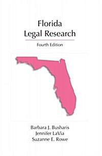 Florida Legal Research (Paperback, 4th)