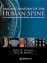 Imaging Anatomy of the Human Spine: A Comprehensive Atlas Including Adjacent Structures (Hardcover)