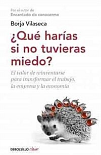 Qu?har?s si no tuvieras miedo / What would you do if you had no fear (Paperback)