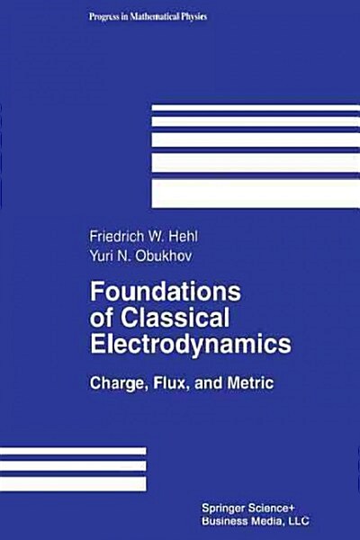 Foundations of Classical Electrodynamics: Charge, Flux, and Metric (Paperback, Softcover Repri)