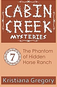 The Phantom of Hidden Horse Ranch (Paperback)