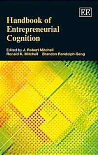 Handbook of Entrepreneurial Cognition (Hardcover)