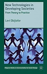 New Technologies in Developing Societies : From Theory to Practice (Hardcover)