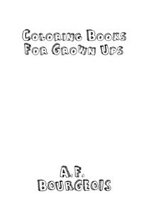 Coloring Books for Grown Ups (Paperback, CLR)