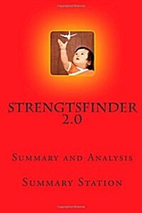 Strengtsfinder 2.0: Summary and Analysis of Strengthsfinder 2.0 by Summary Station (Paperback)