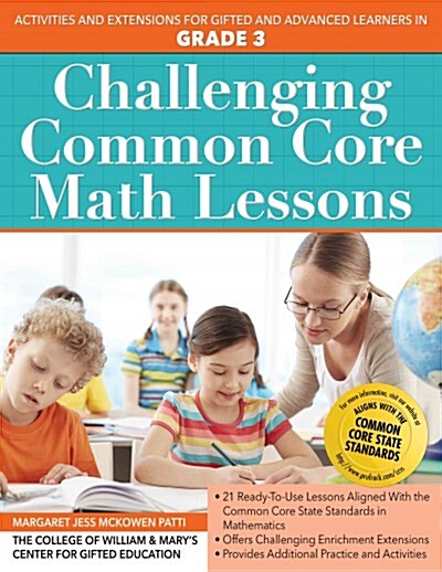 Challenging Common Core Math Lessons (Grade 3): Activities and Extensions for Gifted and Advanced Learners in Grade 3 (Paperback)