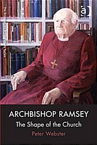 Archbishop Ramsey : The Shape of the Church (Paperback, New ed)