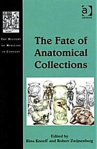 The Fate of Anatomical Collections (Hardcover)