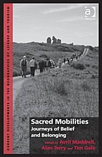 Sacred Mobilities : Journeys of Belief and Belonging (Hardcover, New ed)