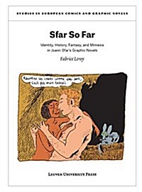 Sfar So Far: Identity, History, Fantasy, and Mimesis in Joann Sfars Graphic Novels (Paperback)