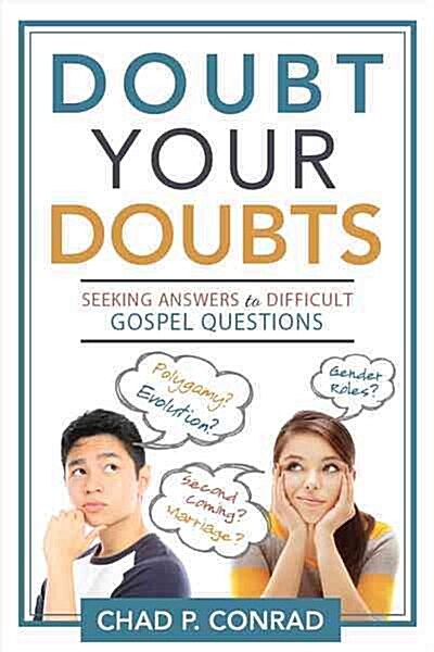 Doubt Your Doubts: Seeking Answers to Difficult Gospel Questions (Paperback)