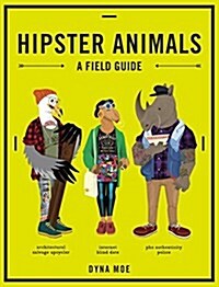 Hipster Animals: A Field Guide (Paperback)