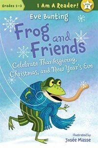 Frog and Friends Celebrate Thanksgiving, Christmas, and New Year's Eve (Paperback)