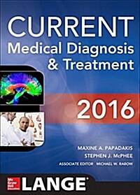 Current Medical Diagnosis and Treatment (Paperback, 2016)