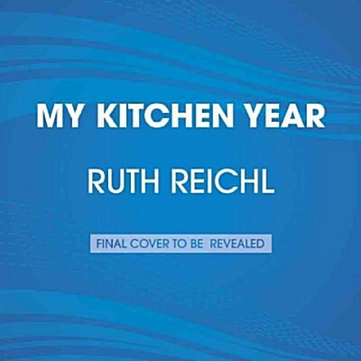 My Kitchen Year: 136 Recipes That Saved My Life (Audio CD)