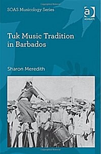 Tuk Music Tradition in Barbados (Hardcover)